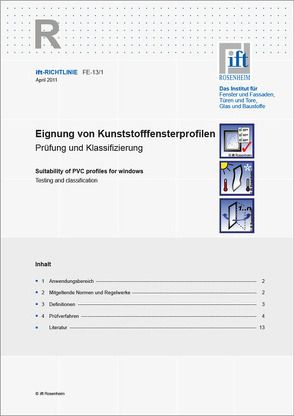 ift-Richtlinie FE-13/1, April 2011. Eignung von Kunststofffensterprofilen. Prüfung und Klassifizierung.
