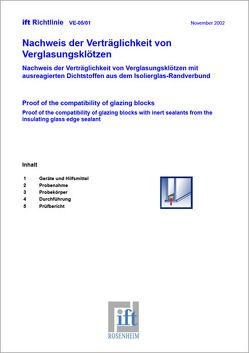 ift-Richtlinie VE-05/01 – Nachweis der Verträglichkeit von Verglasungsklötzen. Nachweis der Verträglichkeit von Verglasungsklötzen mit ausreagierten Dichtstoffen aus dem Isolierglas-Randverbund.