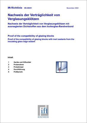 ift-Richtlinie VE-05/1 – Nachweis der Verträglichkeit von Verglasungsklötzen. von ift Rosenheim GmbH