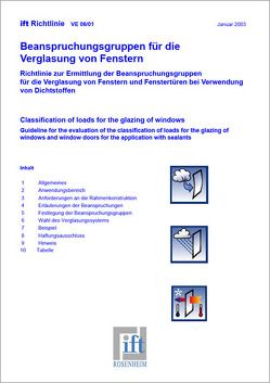 ift-Richtlinie VE-06/01 – Beanspruchungsgruppen für die Verglasung von Fenstern. Richtlinie zur Ermittlung der Beanspruchungsgruppen für die Verglasung von Fenstern und Fenstertüren bei Verwendung von Dichtstoffen.
