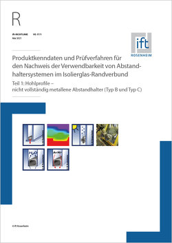 ift-Richtlinie VE-17/1, Produktkenndaten und Prüfverfahren für den Nachweis der Verwendbarkeit von Abstandhaltersystemen im Isolierglas-Randverbund, Teil 1