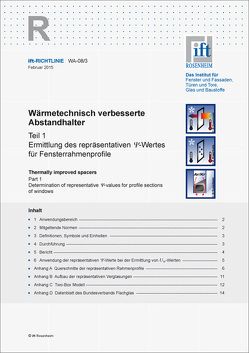 ift-Richtlinie WA-08/3, Februar 2015. Wärmetechnisch verbesserte Abstandhalter. Teil 1: Ermittlung des repräsentativen Psi-Wertes für Fensterrahmenprofile.