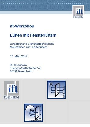 ift-Workshop „Lüften mit Fensterlüftern“ am 13.03.2012 von ift Rosenheim GmbH