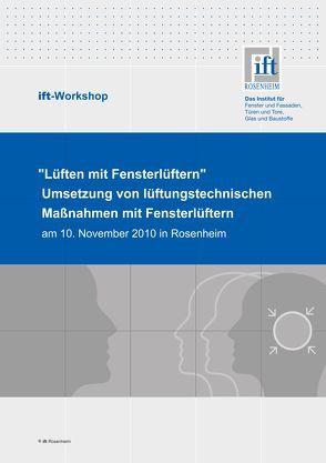 ift- Workshop: Umsetzung von lüftungstechnischen Maßnahmen mit Fensterlüftern von ift Rosenheim GmbH
