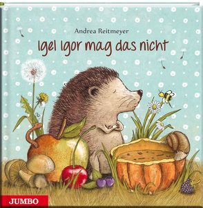 Igel Igor mag das nicht! von Reitmeyer,  Andrea