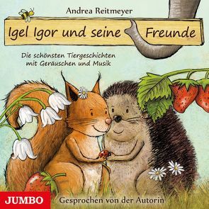 Igel Igor und seine Freunde von Reitmeyer,  Andrea