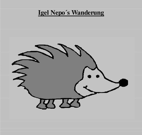 Igel Nepo´sWanderung von Hauk,  Sabine