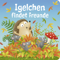 Igelchen findet Freunde von Fröhlich,  Anke, Grimm,  Sandra