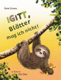 Igitt, Blätter mag ich nicht! von Schinnagl,  Sandra