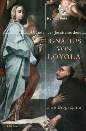 Ignatius von Loyola von Feld,  Helmut