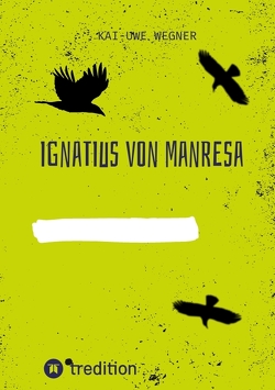IGNATIUS VON MANRESA von Wegner,  Kai-Uwe