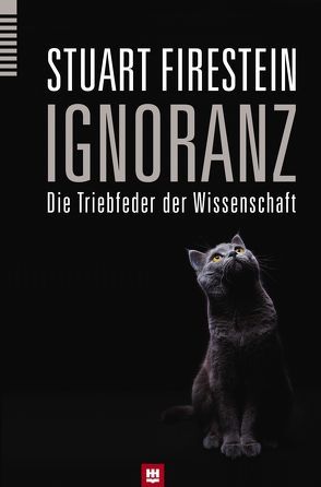 Ignoranz von Firestein,  Stuart, Neubauer,  Jürgen