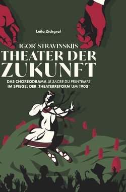 Igor’ Stravinskijs Theater der Zukunft von Zickgraf,  Leila