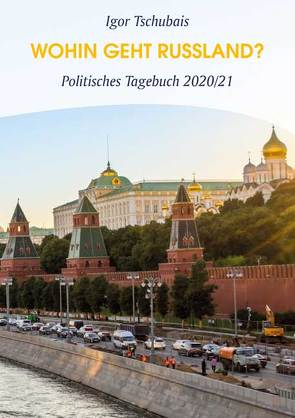 Igor Tschubais: Wohin geht Russland? von Kegler,  Dietrich, Tschubais,  Igor