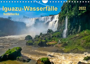 Iguazu Wasserfälle – Südamerika (Wandkalender 2022 DIN A4 quer) von Roder,  Peter