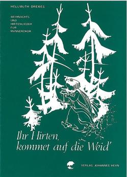 Ihr Hirten, kommet auf die Weid‘ von Drewes,  Hellmuth