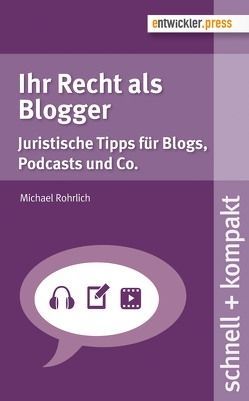 Ihr Recht als Blogger von Rohrlich,  Michael