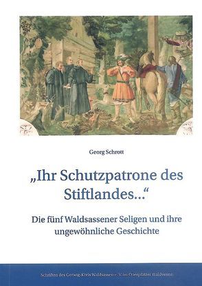 „Ihr Schutzpatrone des Stiftlandes…“ von Schrott,  Georg