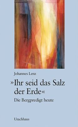 Ihr seid das Salz der Erde von Lenz,  Johannes