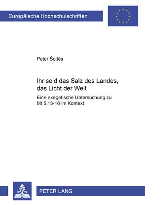 «Ihr seid das Salz des Landes, das Licht der Welt» von Soltés,  Peter