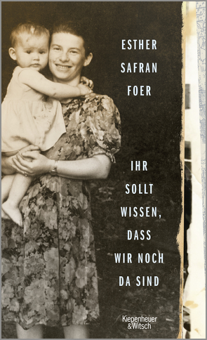 Ihr sollt wissen, dass wir noch da sind von Foer,  Esther Safran, Schnettler,  Tobias