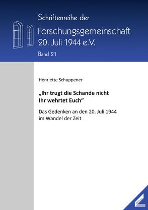 „Ihr trugt die Schande nicht, Ihr wehrtet Euch“ von Scholtyseck,  Joachim, Schuppener,  Henriette, von Jagow,  Friedrich