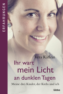 Ihr wart mein Licht an dunklen Tagen von Käflein,  Vera