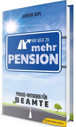 Ihr Weg zu mehr Pension von Siepe,  Werner