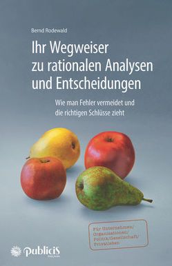 Ihr Wegweiser zu rationalen Analysen und Entscheidungen von Rodewald,  Bernd