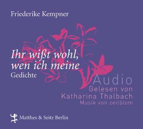 ‚Ihr wißt wohl, wen ich meine‘ von Kempner,  Friederike, Thalbach,  Katharina