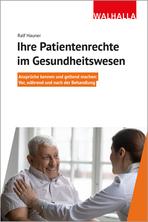 Ihre Patientenrechte im Gesundheitswesen von Hauner,  Ralf