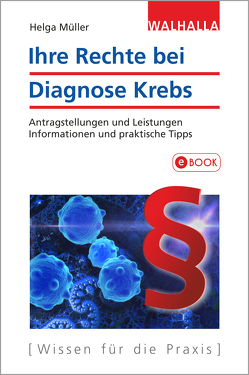 Ihre Rechte bei Diagnose Krebs von Müller,  Helga