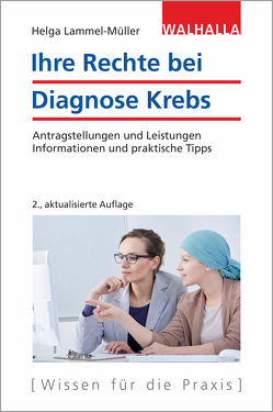 Ihre Rechte bei Diagnose Krebs von Lammel-Müller,  Helga