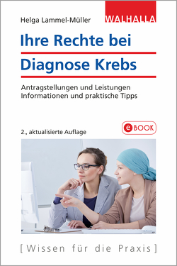 Ihre Rechte bei Diagnose Krebs von Lammel-Müller,  Helga