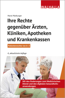 Ihre Rechte gegenüber Ärzten, Kliniken, Apotheken und Krankenkassen von Marburger,  Horst