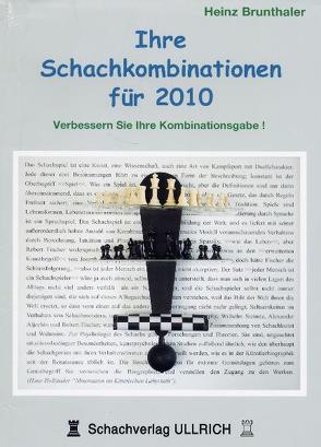 Ihre Schachkombinationen für 2010 von Brunthaler,  Heinz