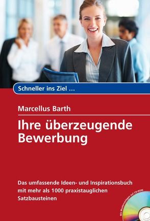 Ihre überzeugende Bewerbung von Barth,  Marcellus