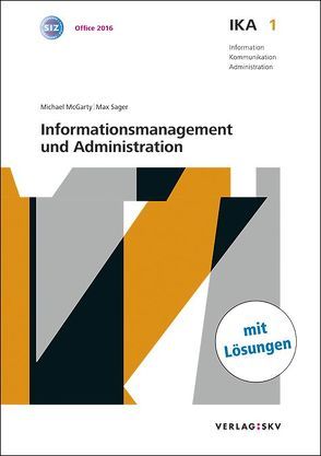 IKA 1: Informationsmanagement und Administration, Bundle mit digitalen Lösungen von McGarty,  Michael, Sager,  Max