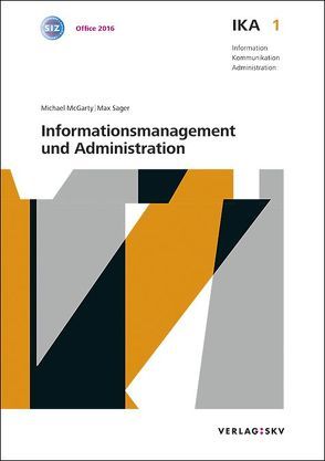 IKA 1: Informationsmanagement und Administration, Bundle ohne Lösungen von McGarty,  Michael, Sager,  Max