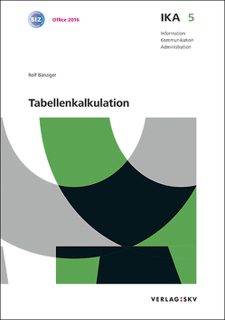 IKA 5: Tabellenkalkulation, Bundle ohne Lösungen von Bänziger,  Rolf