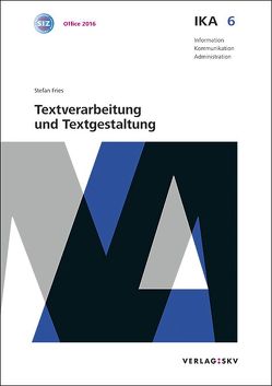 IKA 6: Textverarbeitung und Textgestaltung, Bundle ohne Lösungen von Fries,  Stefan