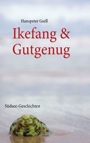 Ikefang & Gutgenug von Gsell,  Hanspeter