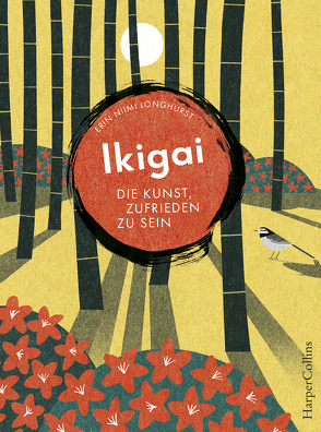 Ikigai – Die Kunst, zufrieden zu sein von Junghanns,  Nele, Niimi Longhurst,  Erin