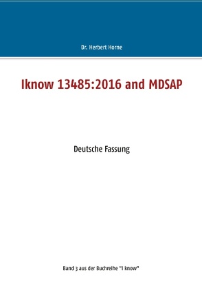 Iknow 13485:2016 and MDSAP von Horne,  Herbert