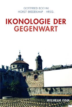 Ikonologie der Gegenwart von Boehm,  Gottfried, Bredekamp,  Horst, Enwezor,  Okwui