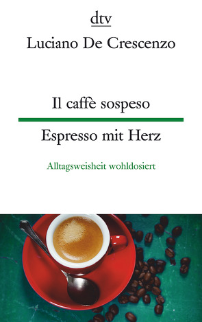 Il caffè sospeso Espresso mit Herz von Bolli,  Franziska, De Crescenzo,  Luciano, Lunkenheimer,  Achim