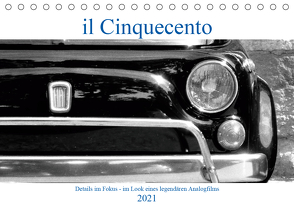 il Cinquecento – Details im Fokus – im Look eines legendären Analogfilms (Tischkalender 2021 DIN A5 quer) von Eisold,  Hanns-Peter