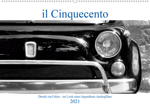 il Cinquecento – Details im Fokus – im Look eines legendären Analogfilms (Wandkalender 2021 DIN A2 quer) von Eisold,  Hanns-Peter