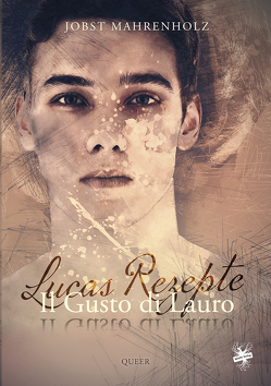 Il Gusto di Lauro / Il Gusto di Lauro – Lucas Rezepte von Mahrenholz,  Jobst