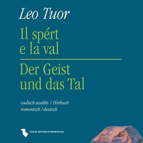 Il spért e la Val – Der Geist und das Tal von Tuor,  Leo